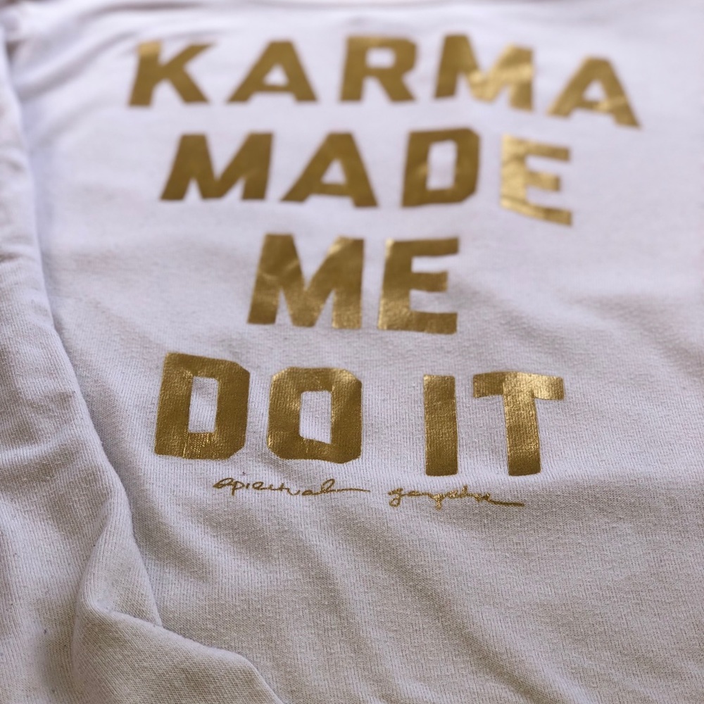 ‘Karma made me do it’ T-shirt